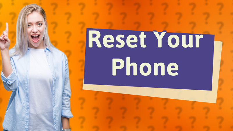 Reset Your Phone
