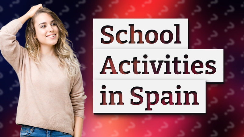 School Activities in Spain