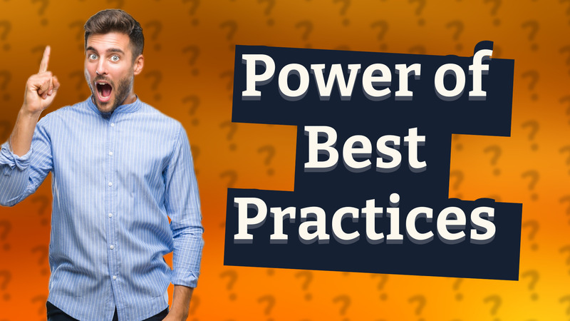 Power of Best Practices