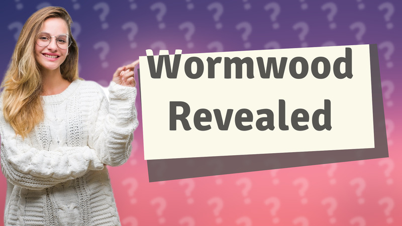 Wormwood Revealed