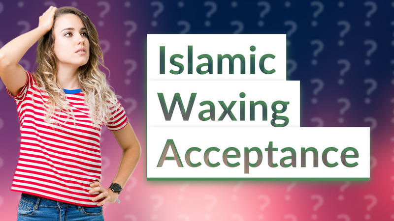 Islamic Waxing Acceptance