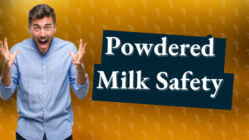Powdered Milk Safety