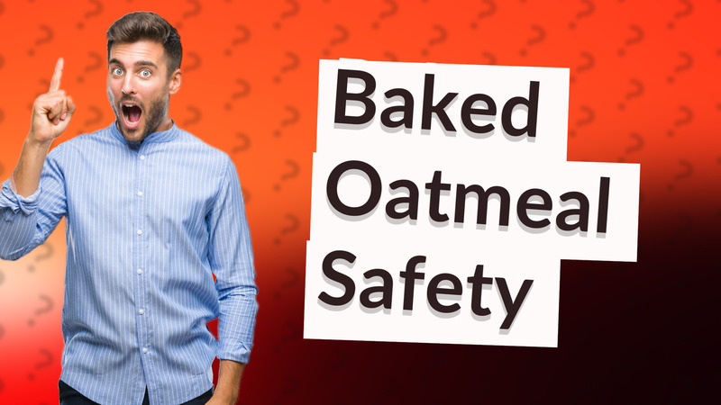 Baked Oatmeal Safety