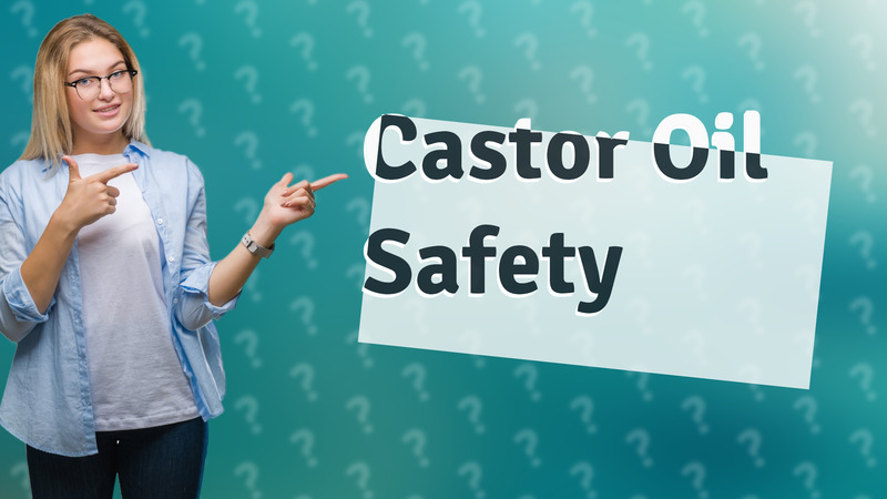 Castor Oil Safety