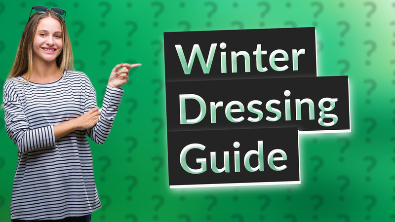 Winter Dressing Guide