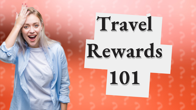 Travel Rewards 101