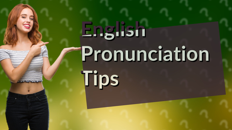 English Pronunciation Tips