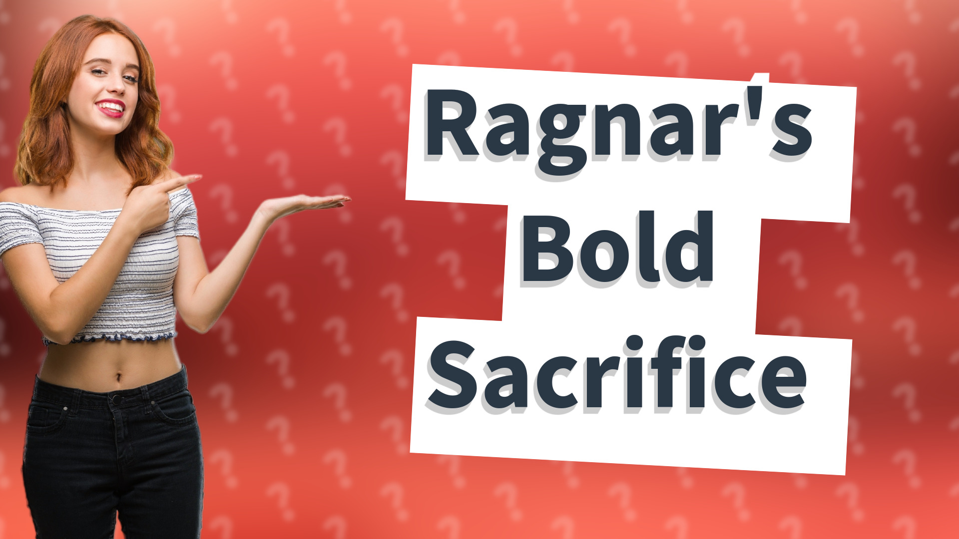 Ragnar's Bold Sacrifice