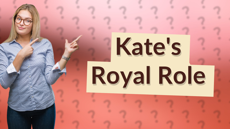 Kate's Royal Role