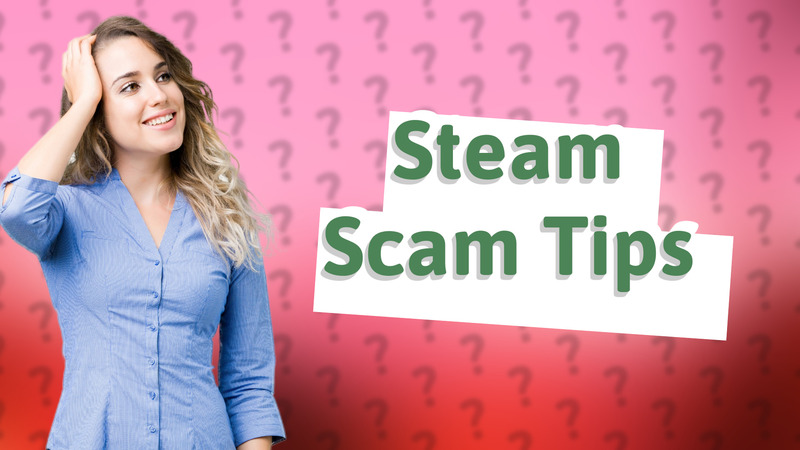 Steam Scam Tips