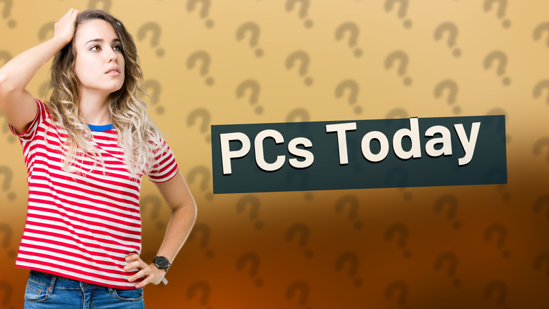 PCs Today