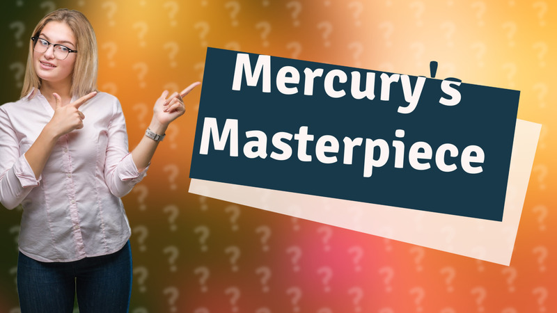 Mercury's Masterpiece