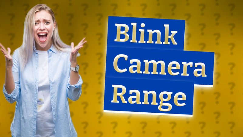 Blink Camera Range