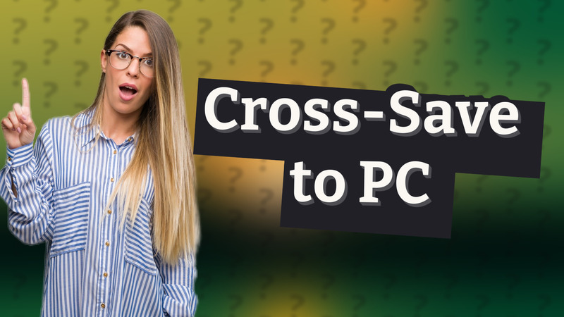 Cross-Save to PC
