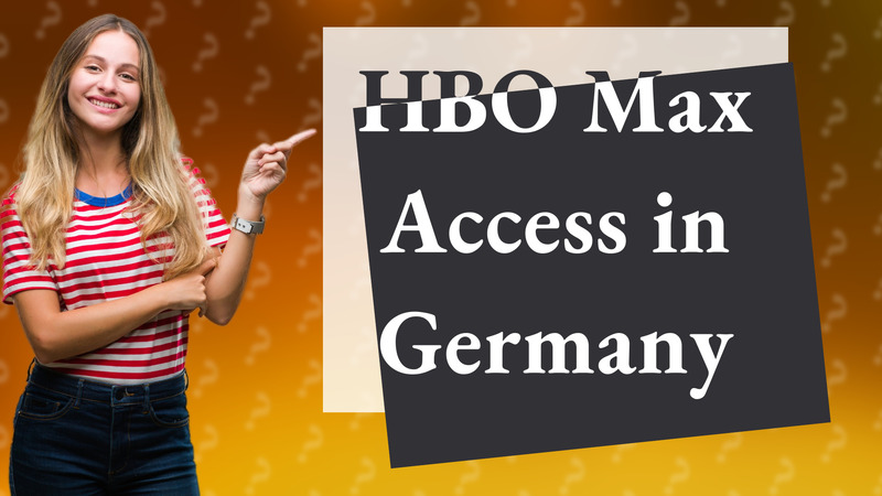 HBO Max Access in Germany