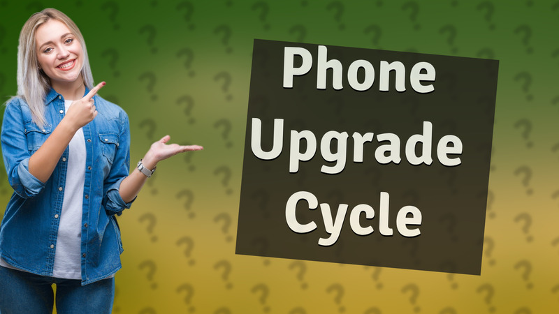 Phone Upgrade Cycle