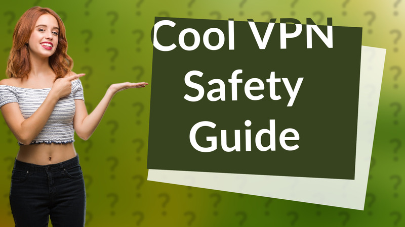 Cool VPN Safety Guide