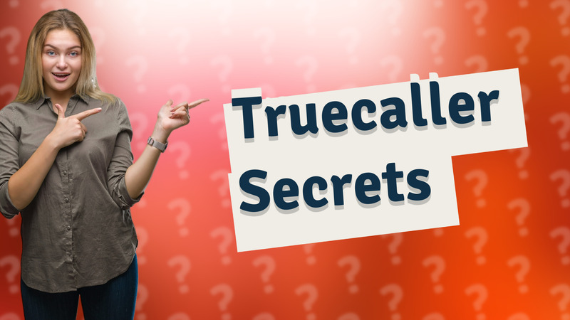 Truecaller Secrets