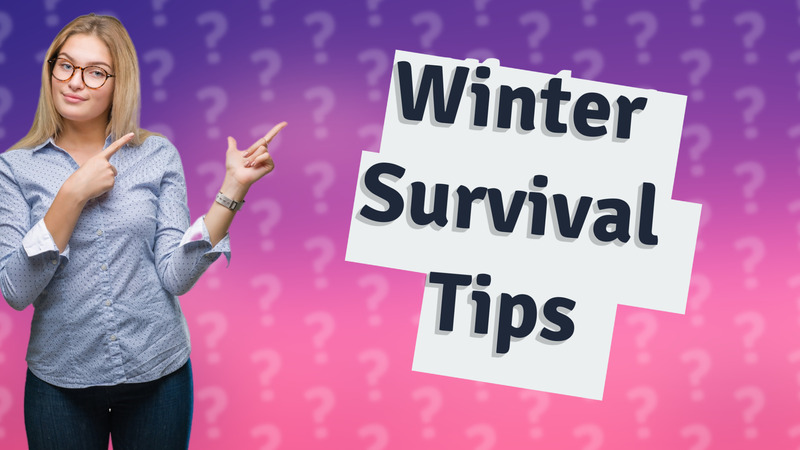 Winter Survival Tips
