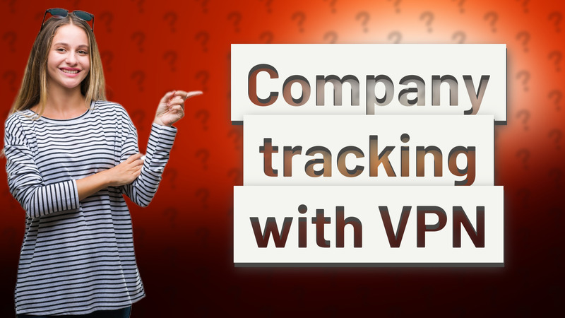 Company tracking with VPN