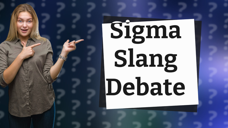 Sigma Slang Debate