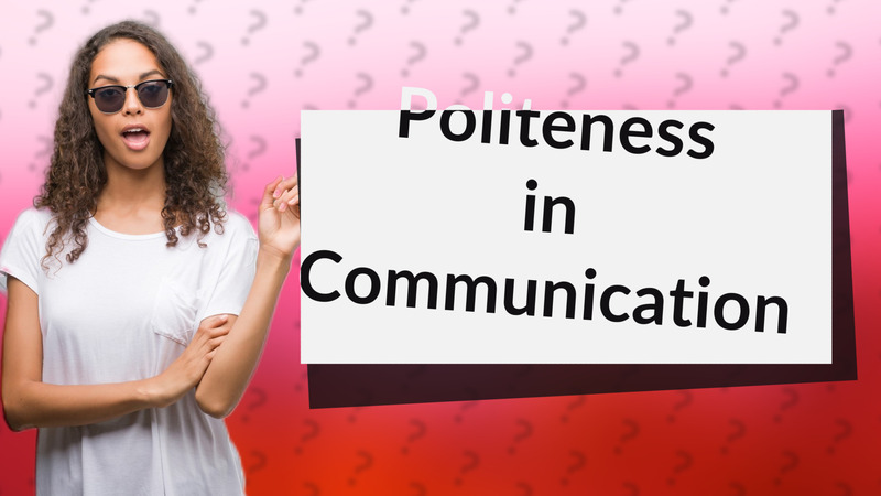 Politeness in Communication