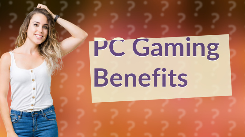 PC Gaming Benefits