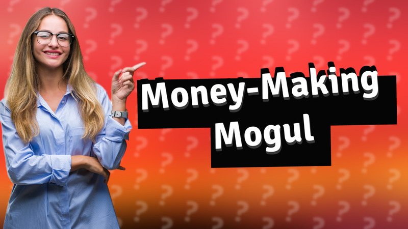 Money-Making Mogul