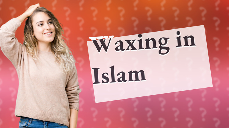 Waxing in Islam