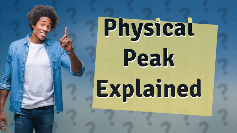 Physical Peak Explained