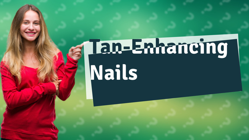 Tan-Enhancing Nails