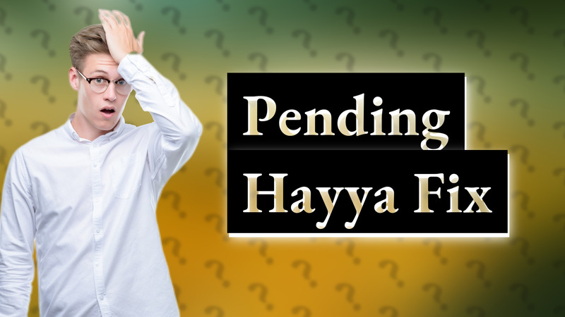 Pending Hayya Fix