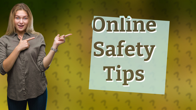 Online Safety Tips