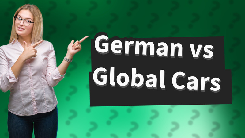 German vs Global Cars