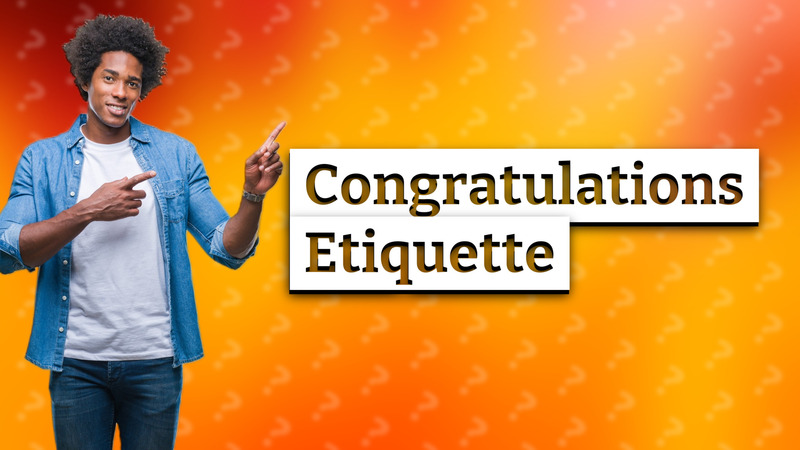 Congratulations Etiquette