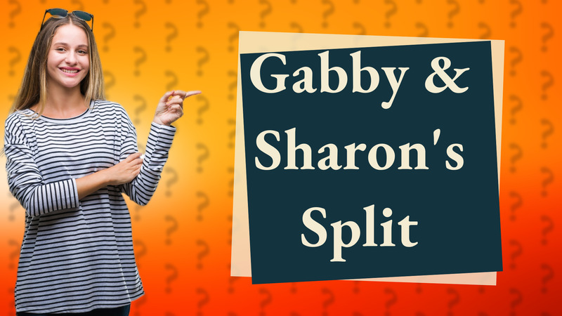 Gabby & Sharon's Split
