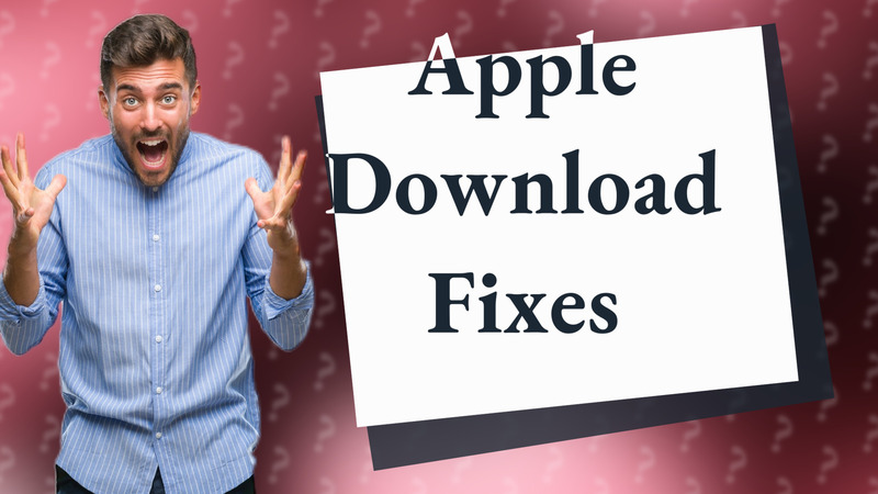 Apple Download Fixes