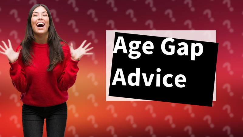 Age Gap Advice
