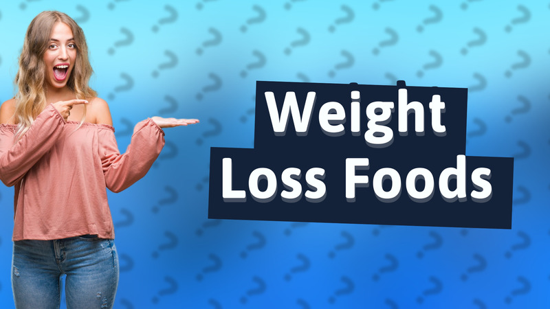 Weight Loss Foods