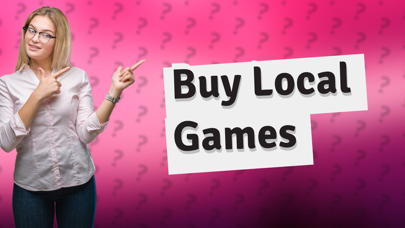 Buy Local Games