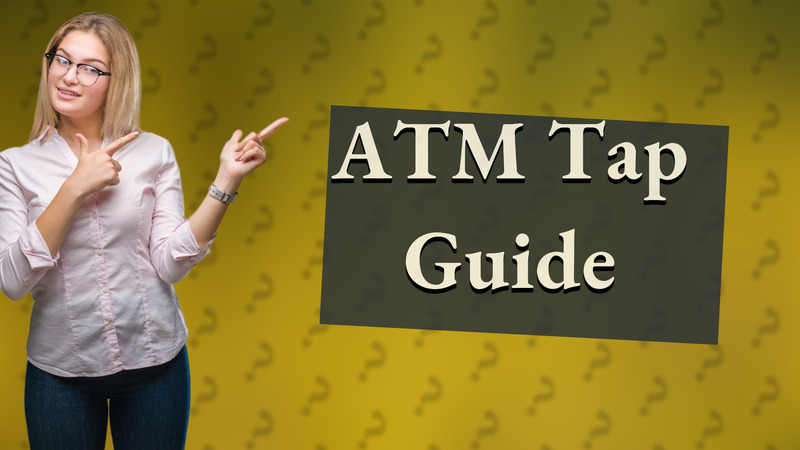 ATM Tap Guide