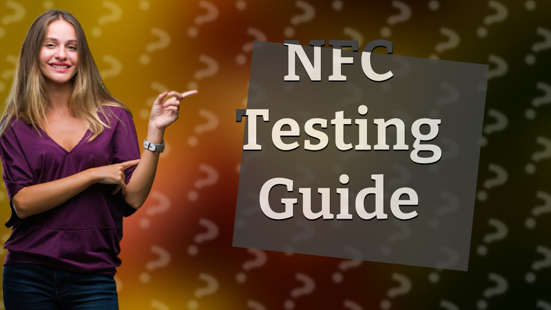 NFC Testing Guide