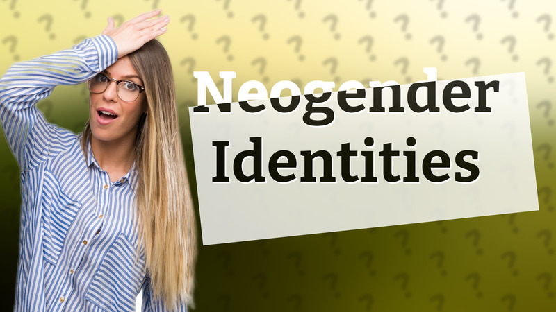 Neogender Identities