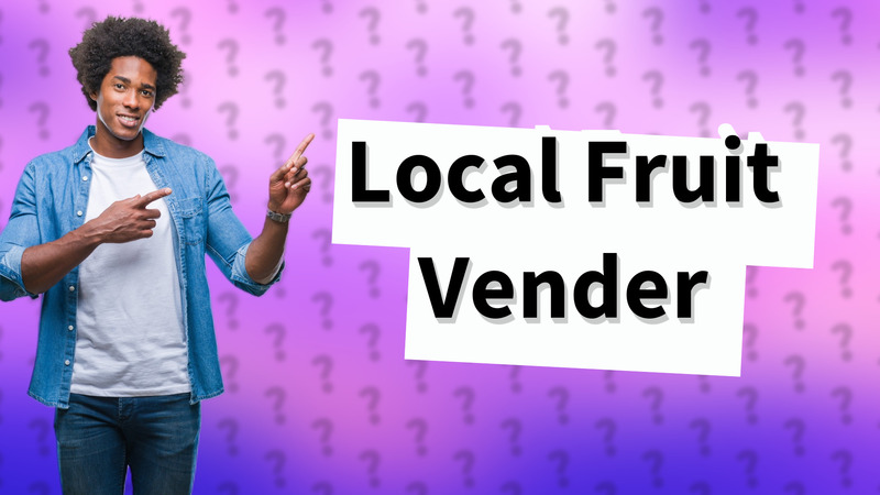 Local Fruit Vender