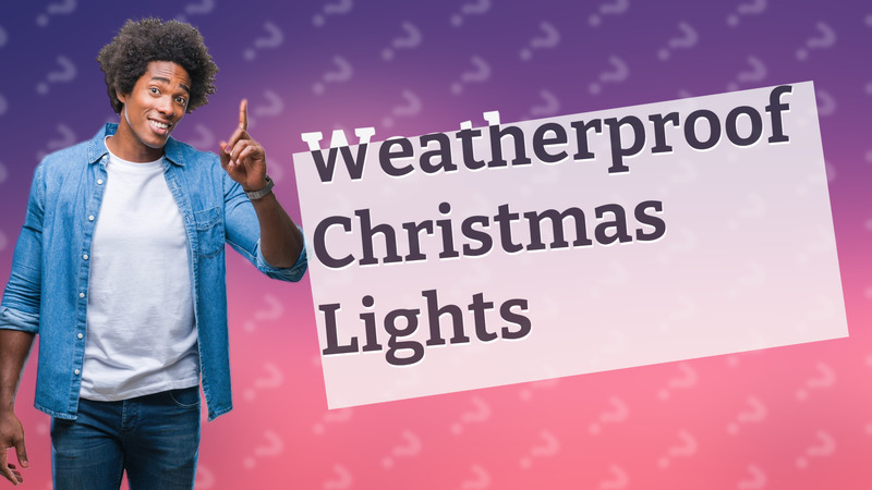 Weatherproof Christmas Lights