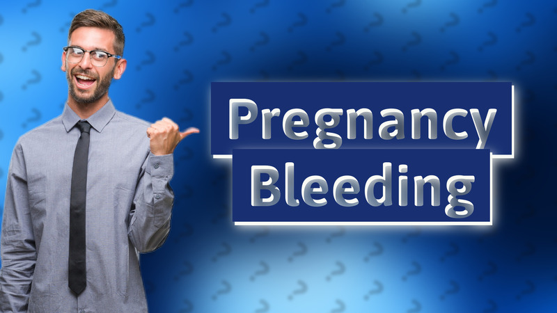 Pregnancy Bleeding