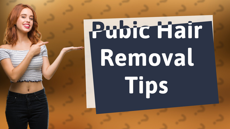 Pubic Hair Removal Tips