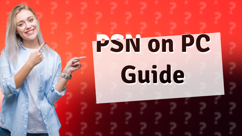 PSN on PC Guide