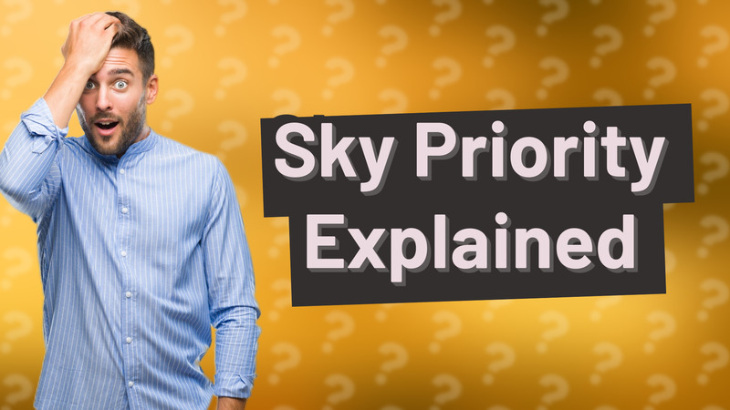 Sky Priority Explained