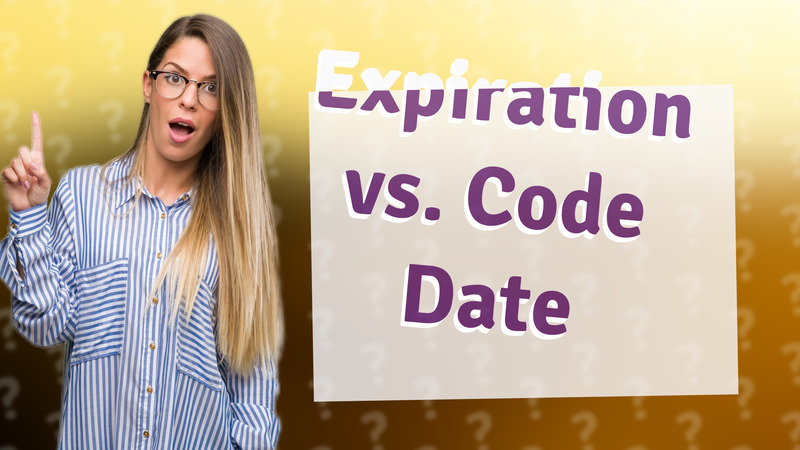 Expiration vs. Code Date